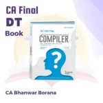 CA / CMA Final Direct Tax Compiler New Scheme By CA Bhanwar Borana Applicable for May / June / November / December 2025 Exams