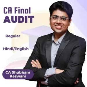 CA Final Audit (Regular Batch) BY CA Shubham Keswani For Jan 26, May 26, Sep 26 26 & Onwards Attempt