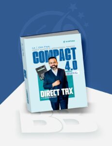 CA/CMA Final Compact A Handwritten Notes on Direct Tax New Scheme By CA Bhanwar Borana Applicable For May/June/Sep/December 26 & Jan 27 Exams