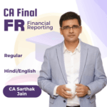 CA Final Financial Reporting (FR) Regular Batch By CA Sarthak Jain Jan 26, May 26, Sep 26 & Onwards Attempt