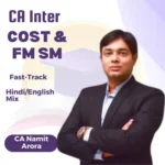 CA INTER COST & FM SM Fast Track Batch Combo By CA Namit Arora Sep 25 & Jan 26 Onwards Attempt