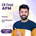 CA/CMA Final AFM Regular Batch By CA Adish Jain For Jan 26, May 26, Sep 26 Attempt
