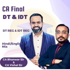 CA Final Combo DT & IDT Regular Batch CA Bhanwar Borana & CA Vishal Bhattad May 26 & Sep 26 Exams