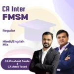 CA Inter FM, SM Regular Live Guidance Batch CA Prashant Sarda and CA Amit Tated Jan 26, May 26, Sep26 & Jan27 Exams