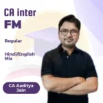 CA Inter Financial Management (FM) Full Course By Aaditya Jain Jan 26, May 26 & onwords