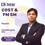 CA INTER COST FM & SM Regular Batch Combo By CA Namit Arora For Sep 25, Jan 26 & May 26 Attempt