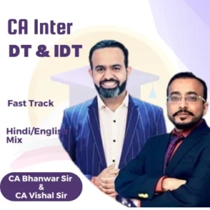 CA Inter Taxation (DT IDT) Exam Oriented By CA Vishal Bhattad and CA Bhanwar Borana