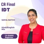 CA Final IDT SAFAL Batch By CA Riddhi Baghmar For Jan 26, May 26, Sep 26 & Onwards