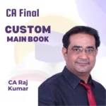CA Final Custom Main Book By CA Raj Kumar Jan 26 & May 26
