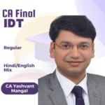 CA Final IDT In-Depth Full Course Live Batch Started From 2nd August By CA. Yashvant Mangal For May 26, Sep. 26, Jan 27 & Onwards
