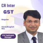 CA/CS Inter  Taxation [GST] - Full Course Regular New Batch by CA. Yashvant Mangal For May 26 & Onwards